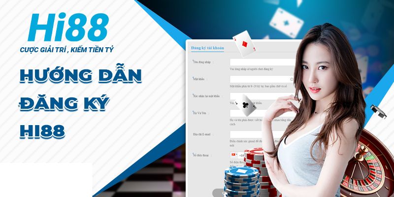 Giới thiệu nhà cái Hi88 đăng ký tài khoản nhanh chóng